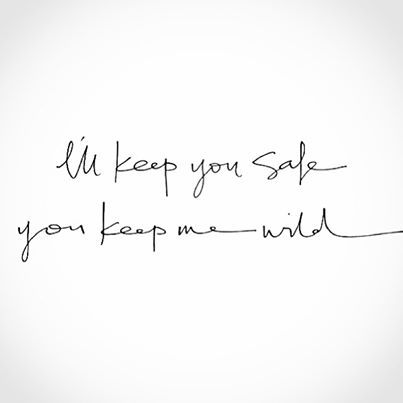 ill keep you safe you keep me wild .. www.alannarosedesigns.com You Keep Me Safe Ill Keep You Wild Tatto, Safe Wild Tattoo, Love Me But Leave Me Wild Tattoo, You Keep Me Safe You Keep Me Wild Tattoo, Keep Me Wild Tattoo, Forearm Tattoo Quotes, Wall Quotes Bedroom, Wild Tattoo, Sister Tattoo