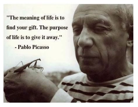 Cassandra Calin, Picasso Quote, Purpose Of Life, The Meaning Of Life, Artist Quotes, Meaning Of Life, Quotable Quotes, Pablo Picasso, A Quote