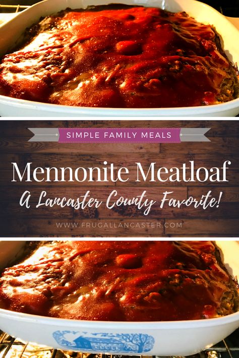 Mennonite Country-Style Meatloaf {A Lancaster County Family Favorite Recipe} - Frugal Lancaster Amish And Mennonite Recipes, Amish Hamburger Steak, Amish Meatloaf Recipe Pennsylvania Dutch, Pennsylvania Recipes, Amish Hamburger Steak Bake, Amish Desserts, Best Amish Recipes, Mennonite Girls Can Cook, Meat Loaves