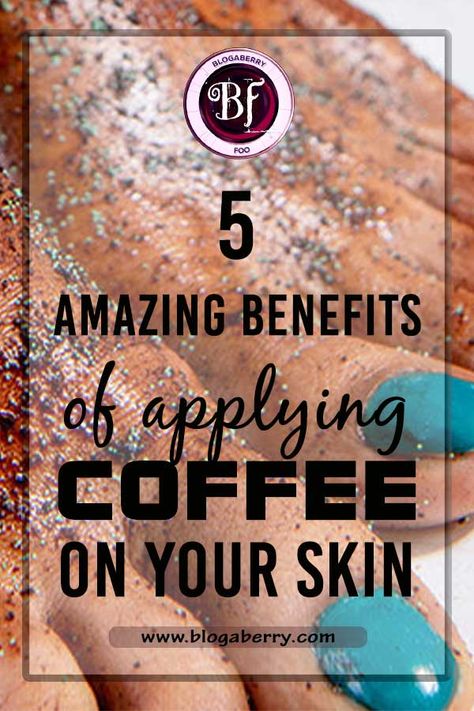 FOO REVIEW - 5 AMAZING BENEFITS OF APPLYING COFFEE ON YOUR SKIN | Coffee For Skin, Natural Soaps Recipes, Benefits Of Coffee, Skincare Benefits, Boost Hair Growth, Coffee Benefits, Coffee Scrub, Coffee Powder, Daily Skin Care Routine