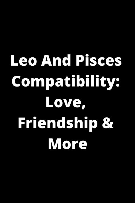 Discover the dynamic between a Leo and Pisces. From love to friendship, explore the compatibility of these two zodiac signs. Uncover how their strengths and differences can complement each other perfectly. Learn more about this intriguing astrological pairing and how they can nurture a harmonious relationship that transcends boundaries. Leo And Pisces Friendship, Pisces And Leo Relationship, Leo Compatibility Chart, Leo Friendship, Leo And Pisces, Leo Relationship, Leo Compatibility, Pisces Compatibility, Harmonious Relationship