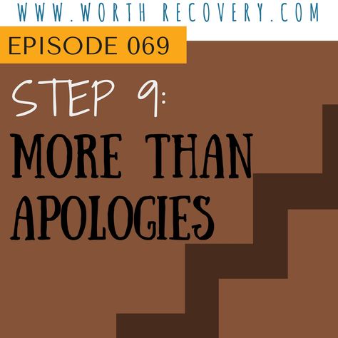 Step 9:  More than Apologies Step 9 Making Amends, Codependency Recovery, Making Amends, Child Therapy, Just Saying, 12 Steps, We Need, Podcast