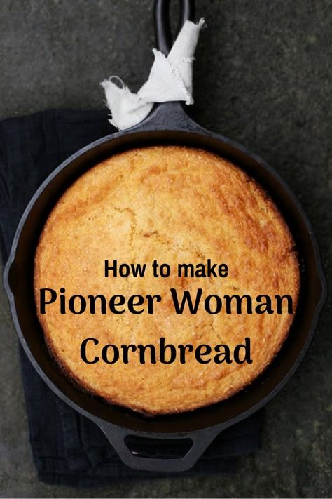 Pioneer Woman Bread Recipes, Best Cast Iron Skillet Recipes, Corn Cakes Pioneer Woman, Mayo Cornbread, Cornbread Pioneer Woman, Pioneer Woman Cornbread Recipe, Diy Cornbread, Pioneer Woman Corn Bread, Cornbread Recipe Pioneer Woman