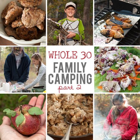 whole 30 camping {whole 30 family camping, part 2} | Dancing With My Father Paleo Camping Food, Paleo Camping, Camping Meals For Kids, Dance With My Father, Camping Dinners, Easy Camping Meals, Kids Part, Family Tent Camping, Family Camping Trip