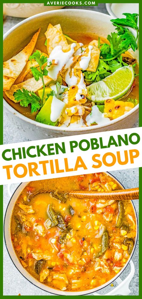 Poblano Soup Recipe, Chicken Poblano Soup, Chicken Poblano, Poblano Chicken, Poblano Soup, Roasted Poblano Peppers, Chicken Tortillas Soups Recipe, Averie Cooks, Tortilla Soup Recipe