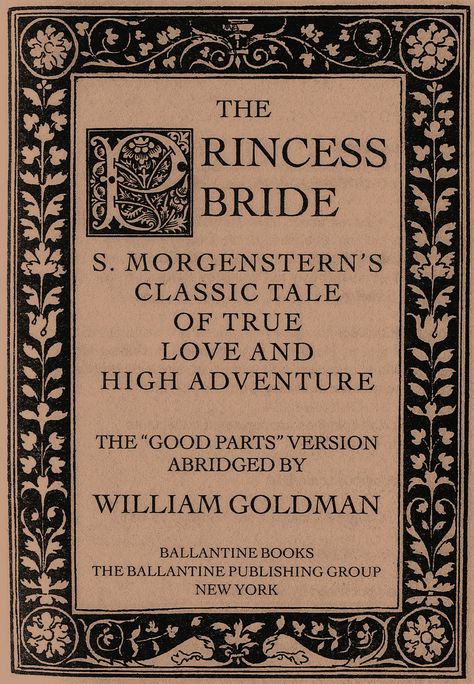 The Princess Bride title page - love this book even more than the movie! Yes, apparently that's possible. Princess Bride Book, The Princess Bride Book, Princess Bride Buttercup, Bride Party Ideas, Princess Bride Movie, Books Worth Reading, The Princess Bride, Bride Book, Princess Bride