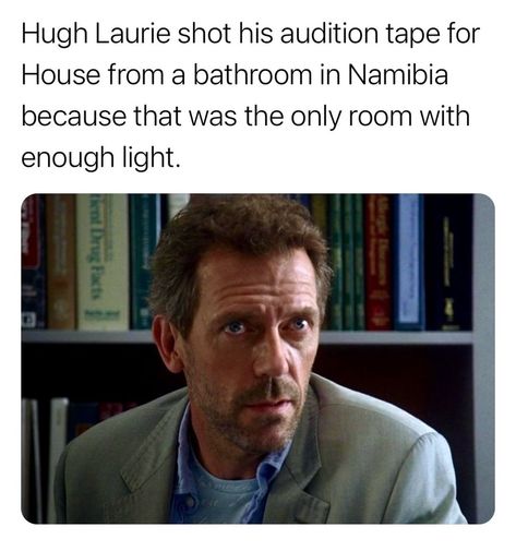 Hugh Laurie was in Namibia filming the movie “Flight of the Phoenix” when he received the script for the pilot episode of “House.” Without access to a professional studio or proper equipment, he decided to film his audition tape in his hotel bathroom, as it had the best lighting available. Laurie propped up the camera and recorded his audition while balancing the script on the sink. His performance impressed the show’s creator, David Shore, and the producers, despite the unconventional setti... Flight Of The Phoenix Movie, House Md, Hugh Laurie, Pilot Episode, Hotel Bathroom, Cool Lighting, Film