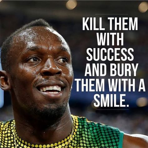 Success is the best revenge. Famous Athlete Quotes, Usain Bolt Quotes, Famous Sports Quotes, Kill Them With Success, Motivational Quotes For Athletes, Athlete Quotes, Best Revenge, Sport Quotes Motivational, The Best Revenge