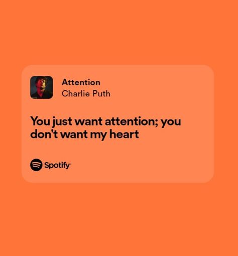 #spotify #lyrics #attention #charlieputh Charlie Puth Spotify Lyrics, Attention Spotify, Attention Lyrics, Attention Charlie Puth, Spotify Lyrics, Charlie Puth, Quotes Lyrics, Song Quotes, Lyric Quotes