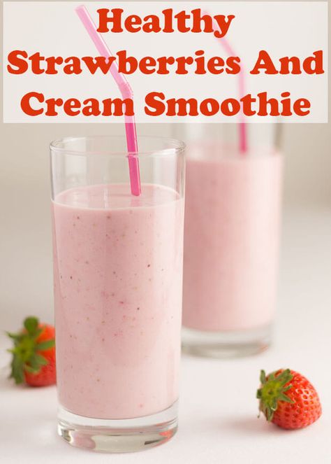 Healthy strawberries and cream smoothie is a deliciously creamy, smooth and naturally sweet breakfast smoothie. Its made with only 4 ingredients and no actual cream! #neilshealthymeals #recipe #smoothie #healthy Strawberries And Cream Smoothie, Low Fat Breakfast, Low Fat Snacks, Raspberry Yogurt, Yummy Healthy Breakfast, Pear Smoothie, Healthy Strawberry, Strawberry Smoothie, Breakfast Smoothies