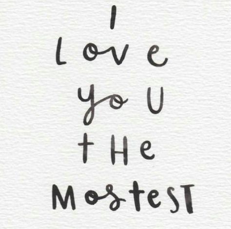 I love you the mostest Mostest Tattoo, Kids Room Grey, Black Nursery, Kids Room Prints, Happy Thanksgiving Quotes, Thanksgiving Quotes, Love My Kids, Inside Jokes, Love Notes