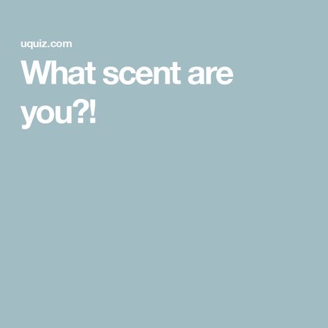 What scent are you?! What Perfume Should I Wear Quiz, How To Find Your Scent, How To Find Your Signature Scent, Perfume Quiz, Energy Quiz, Fun Quizzes To Take, 2025 Goals, Make A Character, Online Quiz