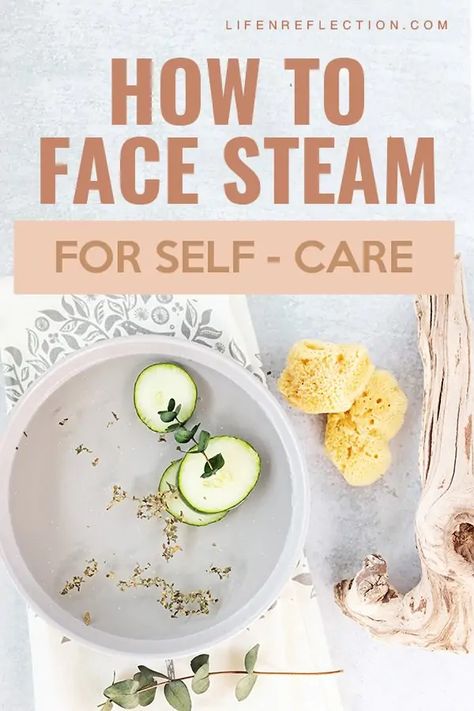 10 DIY Face Steam Recipes for Your Self Care Routine Self Care Recipes Diy, Face Steaming Diy, Diy Face Steamer, Steam Face Routine, Face Steamer Routine, Steam For Face Skin Care, Diy Face Massage, Diy Self Care Products, Face Hacks