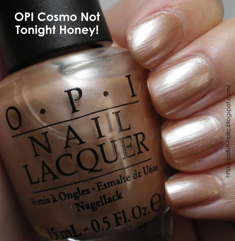 OPI - Cosmo Not Tonight Honey Opi Polish, Opi Nail Polish, Opi Nail Lacquer, Trendy Nail Design, Nail Polish Collection, Opi Nails, Pretty Stuff, Professional Nails, Nail Polish Colors