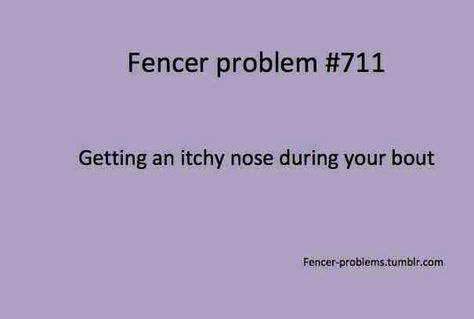 Athlete Problems, Epee Fencing, Itchy Nose, Fencing Sport, Inspirational Sports Quotes, Pe Class, Sports Aesthetic, Sports Quotes, Funny Tumblr Posts