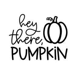 Hey there, Pumpkin - Vinyl Decal Hey Pumpkin Sign, Shop Quotes, Hey Pumpkin, Pumpkin Tattoo, Hey There Pumpkin, Shopping Quotes, Hello Pumpkin, Pumpkin Sign, Tiktok Shop