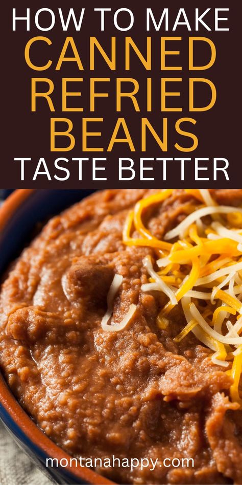 35 WAYS How to Make Canned Refried Beans BETTER!! | Montana Happy How To Make Refried Beans From Can, Refried Beans From Canned Pinto Beans, Can Refried Beans Recipe, Canned Refried Beans, Make Refried Beans, Canning Refried Beans, Refried Beans Recipe, Rustic Recipes, Autumn Recipes