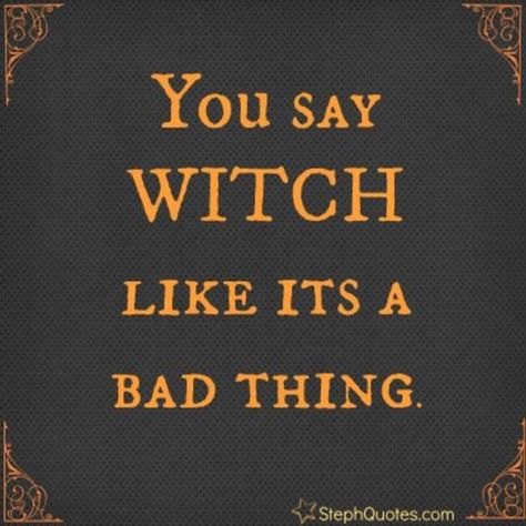 Spooktacular Halloween Quotes And Sayings For The Halloween Lovers! Halloween Quotes Funny, Witch Quotes, Yennefer Of Vengerberg, Bonnie Bennett, 10 Funniest, Funny Inspirational Quotes, Halloween Tags, Halloween Quotes, Theme Halloween