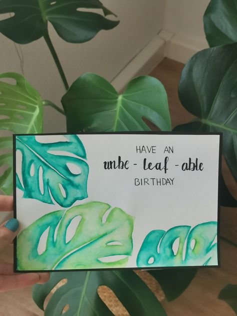 Have an unbeleafable birthday! For plant lovers. Monstera leafs. Happy Birthday Cards Handmade, Handmade Birthday Cards, Happy Birthday Cards, Plant Lover, Cards Handmade, Plant Leaves, Birthday Cards, Happy Birthday, Birthday