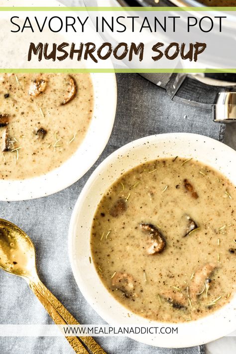 Instant Pot Mushroom Soup Recipes, Instapot Mushroom Soup, Mushroom Recipes Instant Pot, Instant Pot Mushroom Soup, Instapot Soup Recipes, Soup Mushroom, Mushroom Soup Recipes, Instant Pot Soup Recipes, Instant Pot Soup