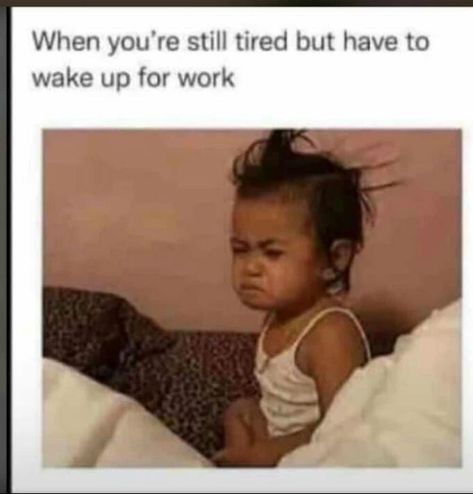 When you're still tired but have to wake up for work Wake Up Meme Funny, Nap Meme, Wake Up Meme, African Jokes, Tired Funny, Thug Quotes, Single Quotes Funny, Funny Snaps, One Liner Quotes