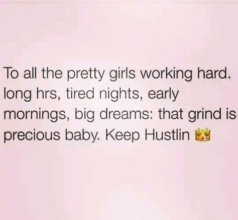 Being A Girl Is Hard Quotes, Working Hard Quotes Women, Independent Woman Quotes Work Hard, Work Hard Quotes Women, Hard Working Woman Quotes, Proud Of You Quotes, Keep Hustling, Morning Motivation Quotes, Female Songs