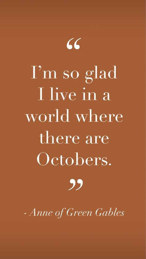 Habitually Chic® » October Inspiration 2018 October Inspiration, World Where There Are Octobers, Autumn Quotes, Happy Fall Y'all, Anne Of Green Gables, Green Gables, Inspiration Quotes, Infp, In A World