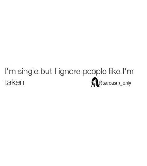 Sassy Single Quotes Funny, Sassy Single Quotes, Married Quotes, Single Quotes Funny, Petty Quotes, Being Single, Sarcasm Only, Funny Statuses, Single Quotes