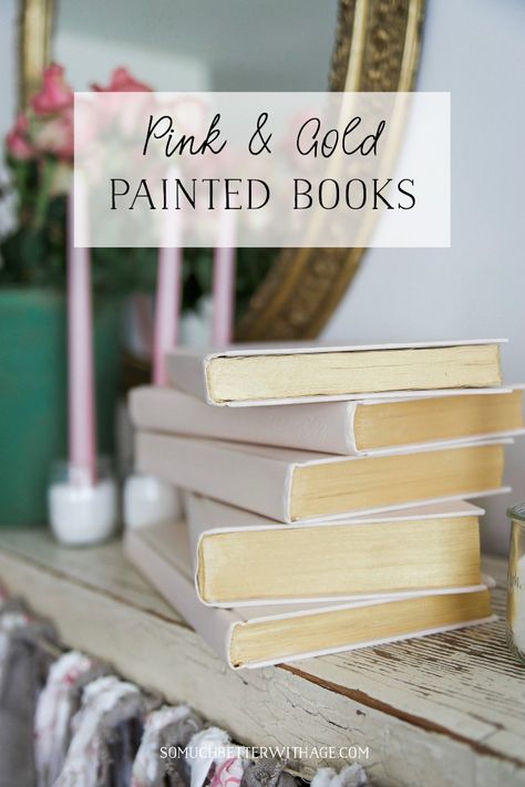 Painted Pink and Metallic Gold Books - So Much Better With Age Diy French Country Decor, French Country Rug, French Vintage Decor, Country Rug, Book Cover Diy, French Country Decor, Gold Book, Gold Diy, Painted Books