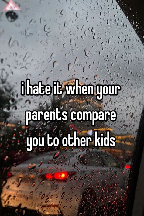 like usually i wouldnt care, but its my parents comapring me, like yk?? 😭😭 || #whisper #whispers #confessions Whispers Confessions, Some Funny Quotes, I Love My Parents, Love My Parents, Strict Parents, Hayden Christensen, Anti Hero, Type Shi, Comparing Yourself To Others