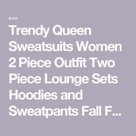 Trendy Queen Sweatsuits Women 2 Piece Outfit Two Piece Lounge Sets Hoodies and Sweatpants Fall Fashion Clothes 2024 Tracksuit Sweatsuit Outfits, Two Piece Lounge Set, 2 Piece Outfit, Fall Fashion Outfits, Lounge Sets, Christmas Wishlist, Fashion Clothes, Fall Fashion, 2 Piece