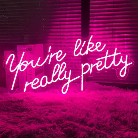 You're Like Really Pretty, Pink Led Lights, Lights Signs, Pink Neon Lights, Up Lights, Pink Neon Sign, Youre Like Really Pretty, Neon Bar Signs, Neon Wall Signs