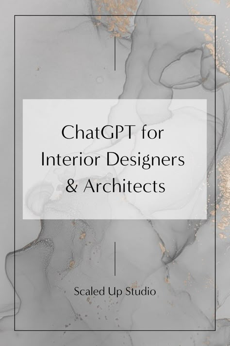 ChatGPT for Interior Designers and Architects — Scaled Up Studio | Website & Marketing Templates for Interior Designers & Architects