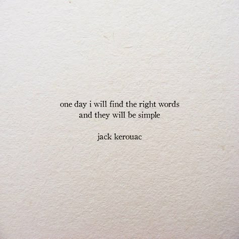 On My Way Quotes, Jack Kerouac Quotes, Dharma Bums, Jack Kerouac, Literature Quotes, Quotes And Poems, Be Simple, Charles Bukowski, One Day I Will