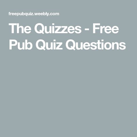 The Quizzes - Free Pub Quiz Questions Pub Quiz Questions, Pub Quizzes, General Knowledge Quiz Questions, Fun Trivia Questions, Pub Quiz, Quiz Questions And Answers, Knowledge Quiz, Trivia Questions And Answers, Fun Trivia