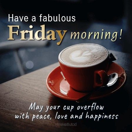 Friday Coffee Quotes, Work Related Quotes, Happy Friday Morning, Granddaughter Quotes, Friday Coffee, Friday Messages, Friday Wishes, Good Morning Tea, Happy Day Quotes