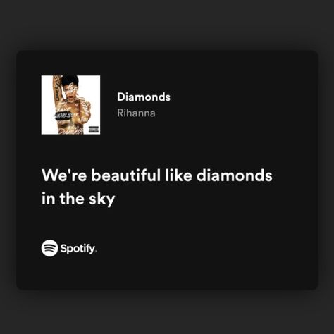 We Are Beautiful Like Diamonds In The Sky, Rihanna Song Quotes, Rihanna Diamonds Song, Pisces Music, Rihanna Song Lyrics, Diamonds Rihanna Lyrics, Looking Beautiful Quotes, Diamond Song, Rihanna Lyrics