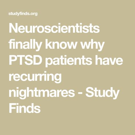 Neuroscientists finally know why PTSD patients have recurring nightmares - Study Finds Doctors Appointment, Sleep Disorder, Rem Sleep, Night Terror, Doctor Appointment, Post Traumatic, Bad Memories, Brain Activities, The Brain