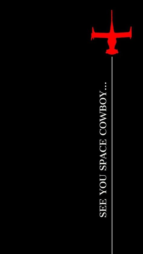 See You Later Space Cowboy, See You In Space Cowboy Tattoo, Faye Cowboy Bebop Wallpaper, See You In Space Cowboy, Cowboy Bebop See You Space Cowboy, See You Space Cowboy Wallpaper, Cowboy Bebop Phone Wallpaper, Whatever Happens Happens Cowboy Bebop, See You Space Cowboy Tattoo