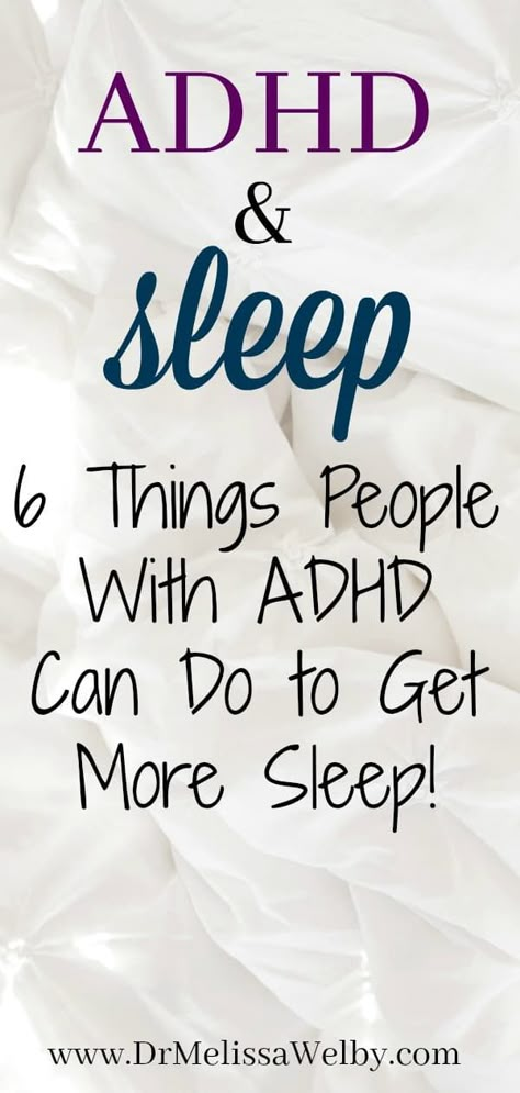 ADHD and Sleep: 6 Things People With ADHD Can Do to Get More Sleep - Melissa Welby, MD Sleep Aids For Adults, Improving Health, Get More Sleep, Sleep Strategies, How To Stop Snoring, More Sleep, Therapeutic Activities, Sleep Remedies, Attention Deficit