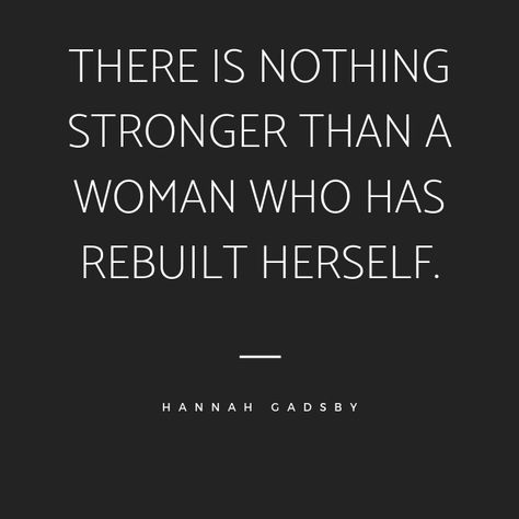 There Is Nothing Stronger Than A Woman, Strong Body Women Motivation, Rebuilding Yourself Quotes, Rebuilding Yourself, Woman Affirmations, Rebuild Yourself, Hannah Gadsby, August Leo, Manifest Board