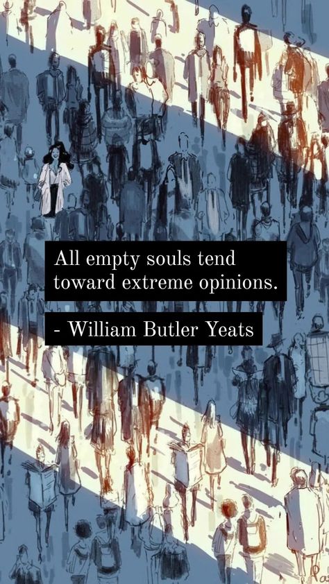 English Quote. High Level English Quotes, Empty Soul, William Butler Yeats, Confidence Quotes, English Quotes, High Level, Confidence, Quotes