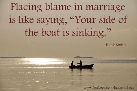 Placing blame in marriage is like saying, "Your side of the boat is sinking" - Hank Smith Good Marriage Quotes, Bad Choices, Good Marriage, Marriage Relationship, Love My Husband, Marriage Quotes, Marriage Tips, Love Marriage, Happy Marriage