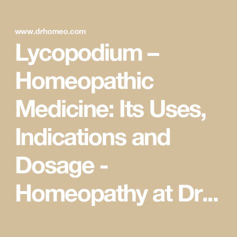 Lycopodium – Homeopathic Medicine: Its Uses, Indications and Dosage - Homeopathy at DrHomeo.com Homeopathy Medicine, Body Tissues, Homeopathic Medicine, Feeling Hungry, Homeopathic Remedies, Sciatica, Homeopathy, Food Allergies, Medical Conditions