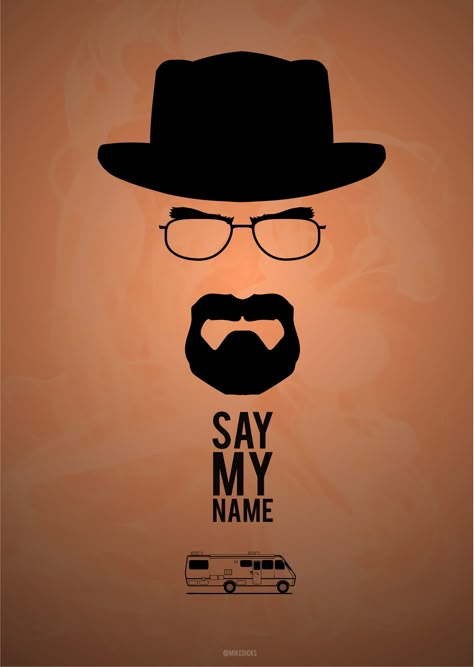 Breaking Bad, Say My Name 002 Say My Name Heisenberg, Breaking Bad Say My Name, Breaking Bad Tattoo, Breaking Bad Poster, Breaking Bad Art, Breaking Bad Jesse, Bad Tattoos, Walter White, Diy Tattoo