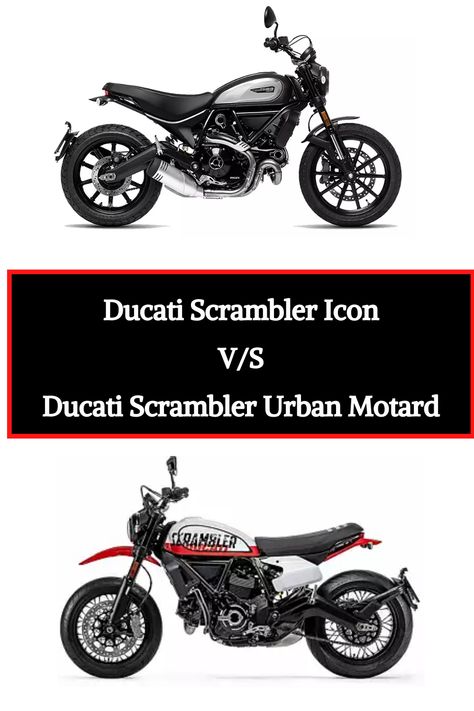 Ducati Scrambler Icon vs Ducati Scrambler Urban Motard Ducati Scrambler Icon, Bike Ducati, Scrambler Icon, Ducati Scrambler, Which Is Better, Ducati, Engineering, Bike