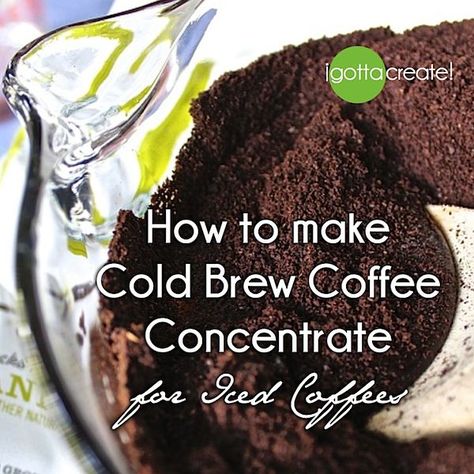 How to make cold brew coffee concentrate for iced coffees - the secret to non-bitter iced coffee! | visit I Gotta Create! Diy Cold Brew, Diy Cold Brew Coffee, Iced Coffee Concentrate, Homemade Cold Brew Coffee, Thai Iced Coffee, Brew Coffee Recipe, Make Cold Brew, Cold Brew Coffee Recipe, Cold Brew Coffee Concentrate