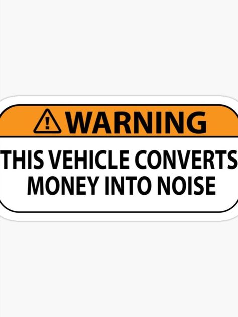 Warning- This Vehicle Converts Money into Noise. Compass Wallpaper, Car Sticker Ideas, Funny Logo, Car Sticker Design, Car Quotes, Biker Quotes, Bike Stickers, Funny Decals, Graphic Tshirt Design