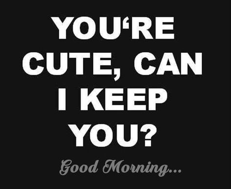 This is a great post to send to a boyfriend in a text message or send to a crush on social media.  #Flirt #Sassy #Dating  #DatingAdvice Quotes Flirty, Can I Keep You, Love Quotes For Him Romantic, Cute Couple Quotes, Cute Romantic Quotes, Inspirational Artwork, Love Is, Anniversary Quotes