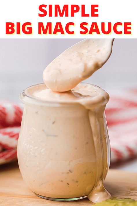 Easy Big Mac Sauce Recipe, Copycat Fast Food, Sauce For French Fries, Big Mac Sauce Recipe Copycat, Copycat Big Mac Sauce, Copycat Big Mac, Hamburger Sauce, Secret Sauce Recipe, Big Mac Sauce Recipe